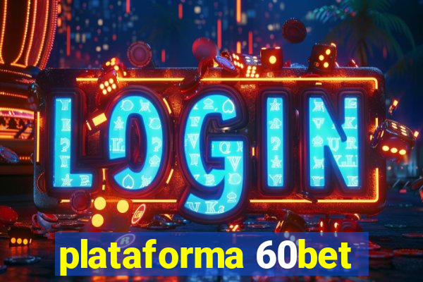 plataforma 60bet