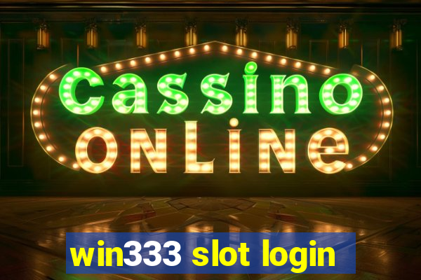 win333 slot login