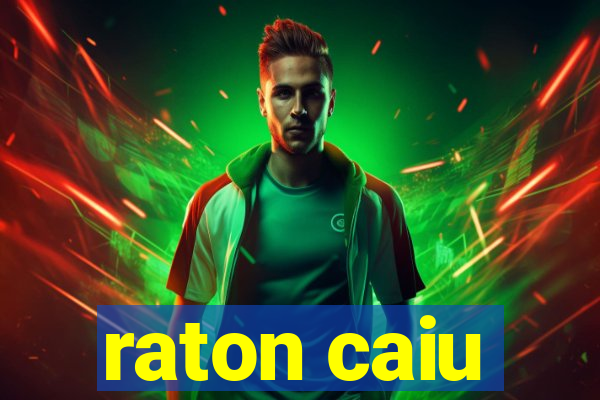 raton caiu