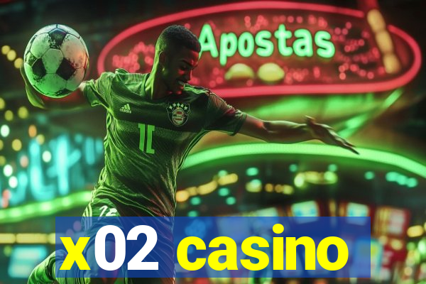 x02 casino