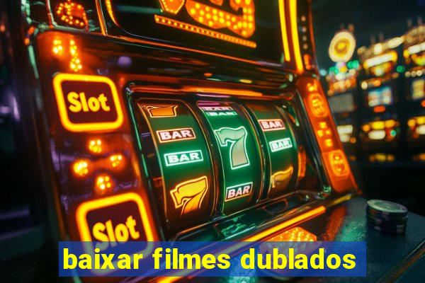 baixar filmes dublados