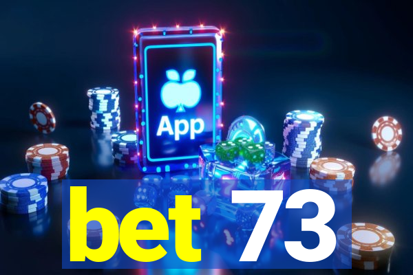 bet 73