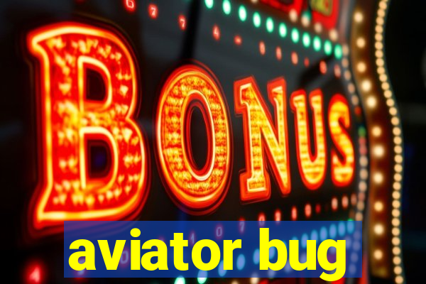 aviator bug