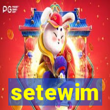 setewim