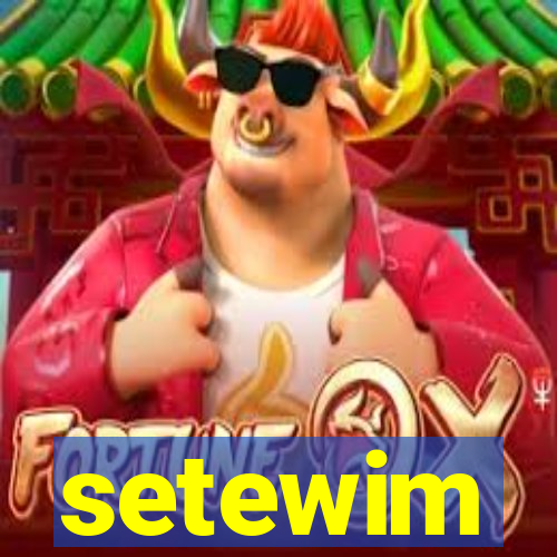 setewim