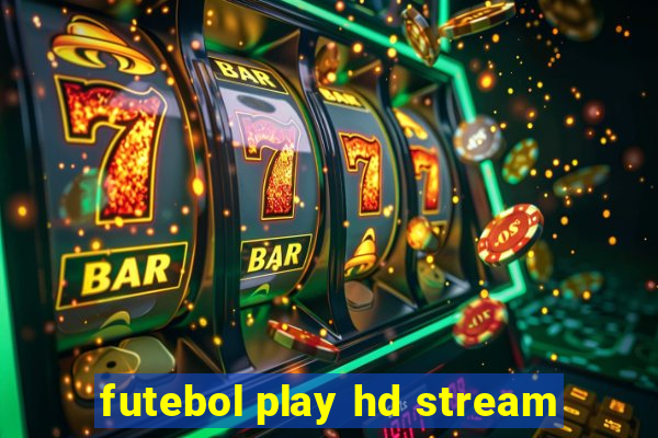 futebol play hd stream