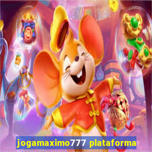 jogamaximo777 plataforma