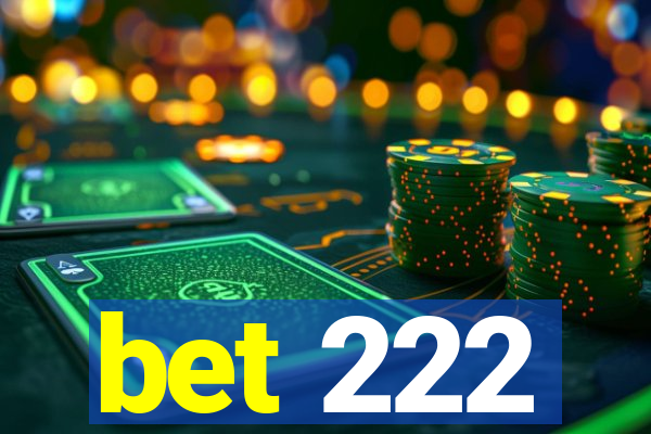 bet 222