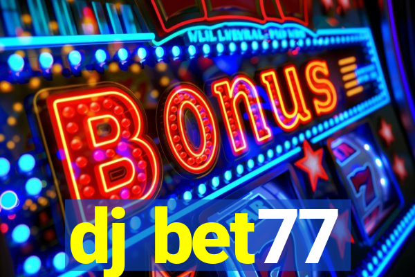 dj bet77