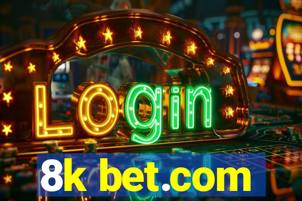 8k bet.com