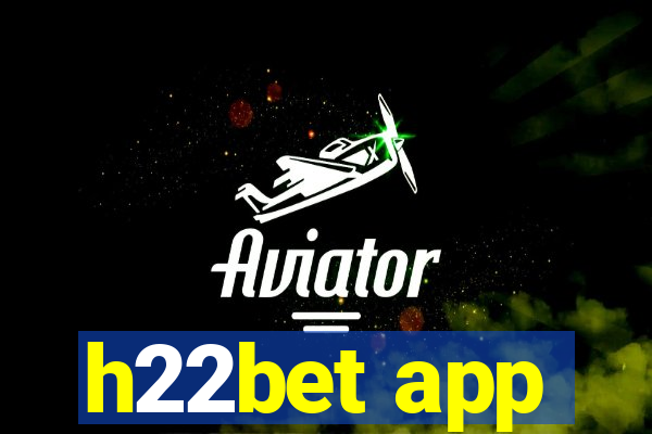 h22bet app