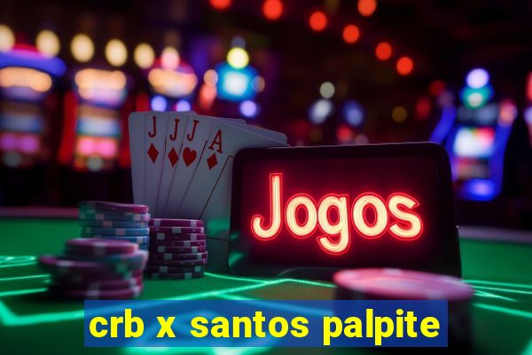 crb x santos palpite