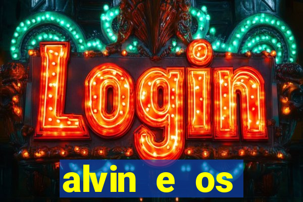 alvin e os esquilos 3 filme completo dublado