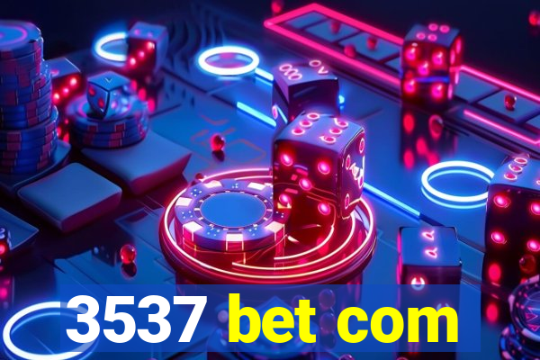 3537 bet com