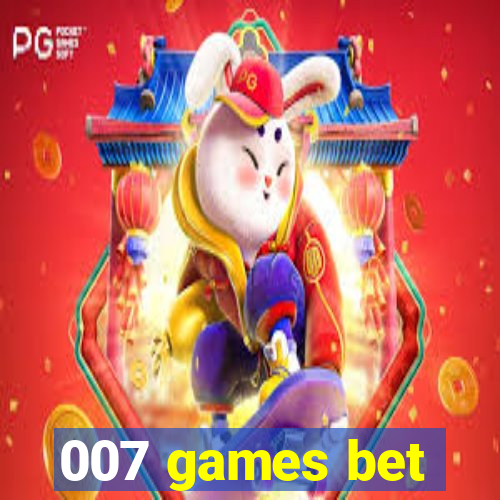 007 games bet