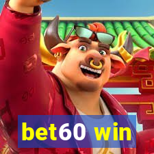 bet60 win