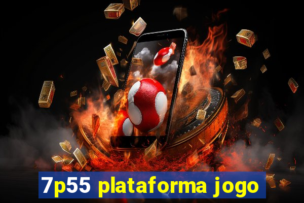 7p55 plataforma jogo