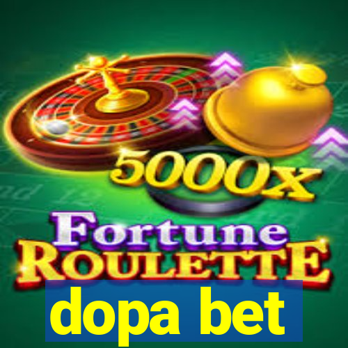 dopa bet