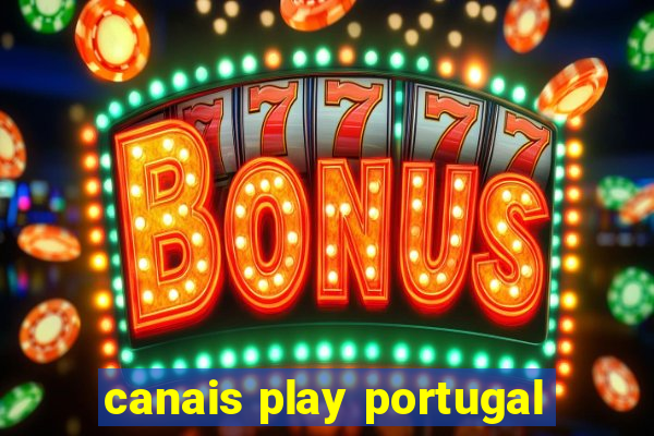 canais play portugal