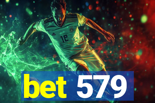 bet 579