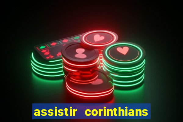 assistir corinthians x s o paulo futemax