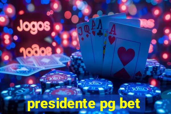 presidente pg bet