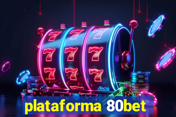 plataforma 80bet