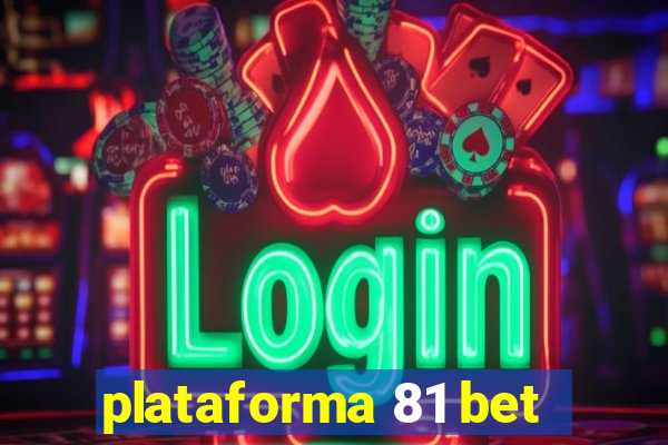 plataforma 81 bet