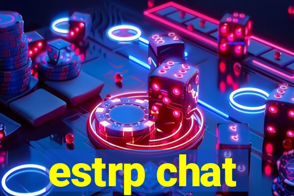 estrp chat