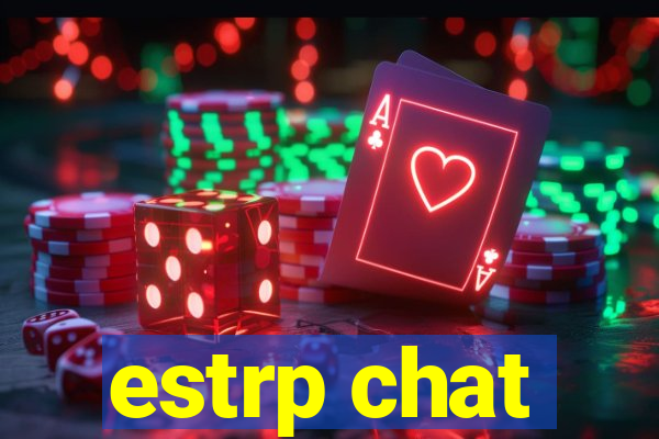 estrp chat