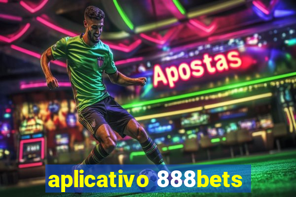 aplicativo 888bets