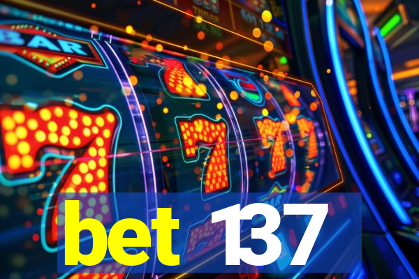 bet 137