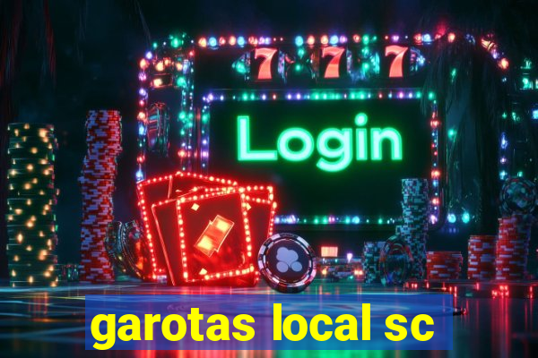 garotas local sc