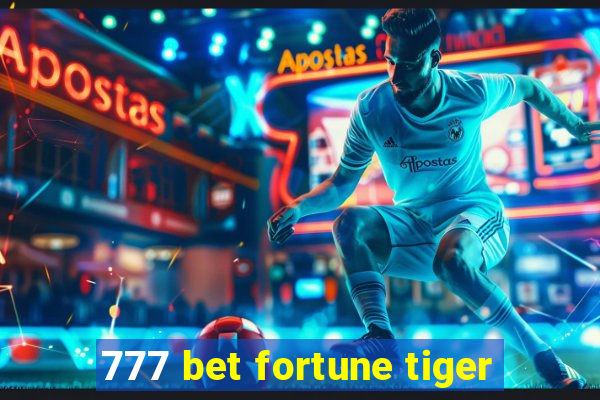 777 bet fortune tiger