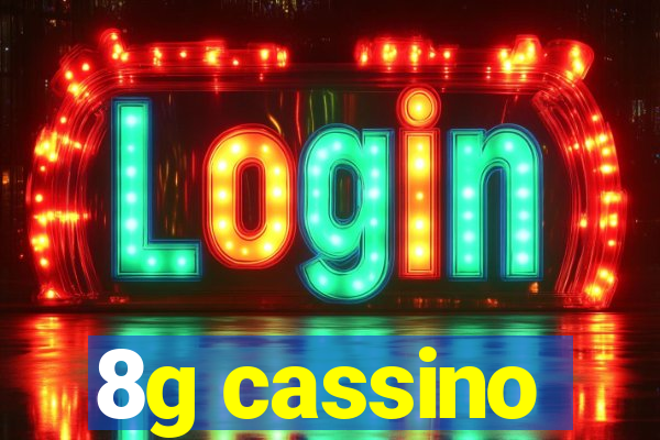 8g cassino