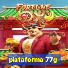 plataforma 77g