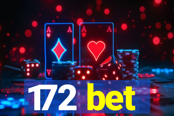 172 bet