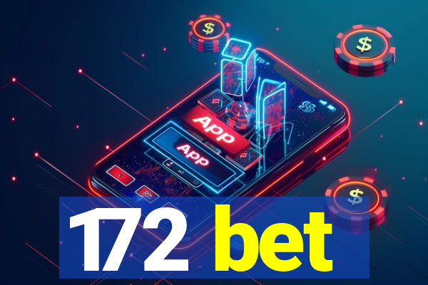 172 bet