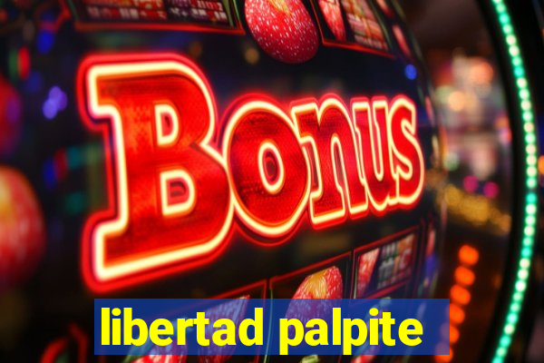 libertad palpite