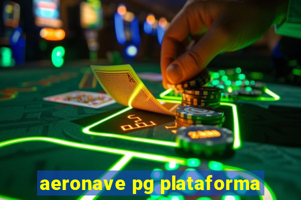 aeronave pg plataforma