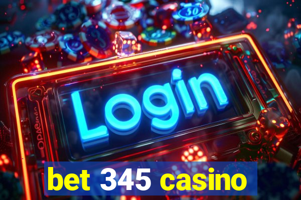 bet 345 casino