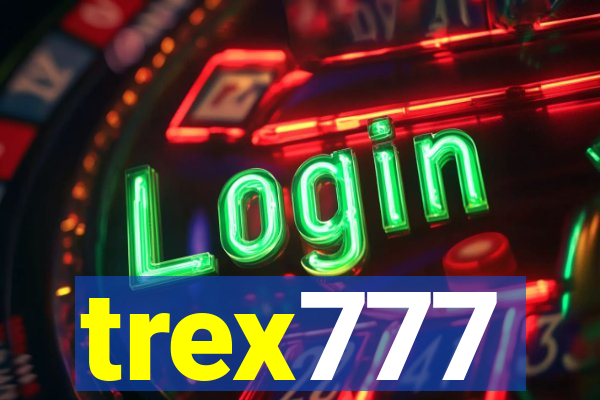 trex777