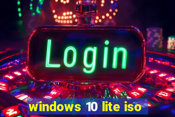 windows 10 lite iso