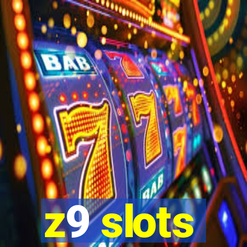 z9 slots