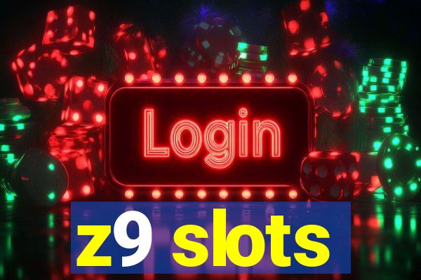 z9 slots