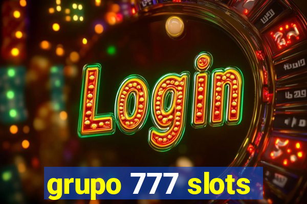 grupo 777 slots