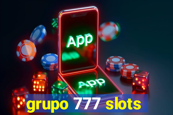 grupo 777 slots