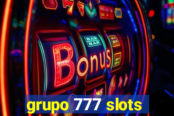 grupo 777 slots