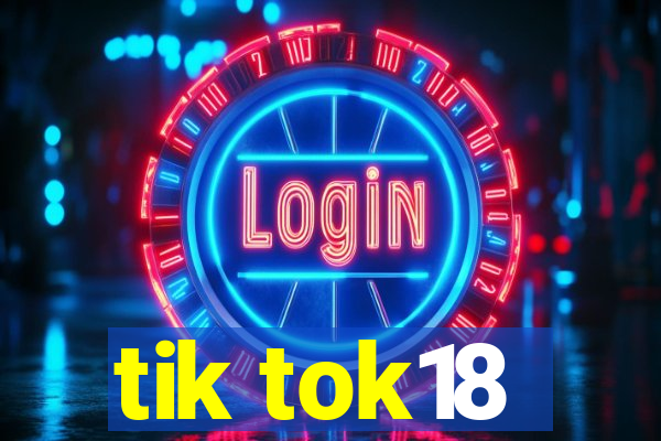 tik tok18