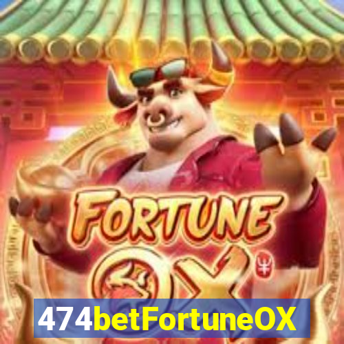 474betFortuneOX